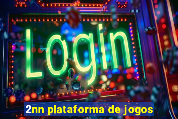 2nn plataforma de jogos